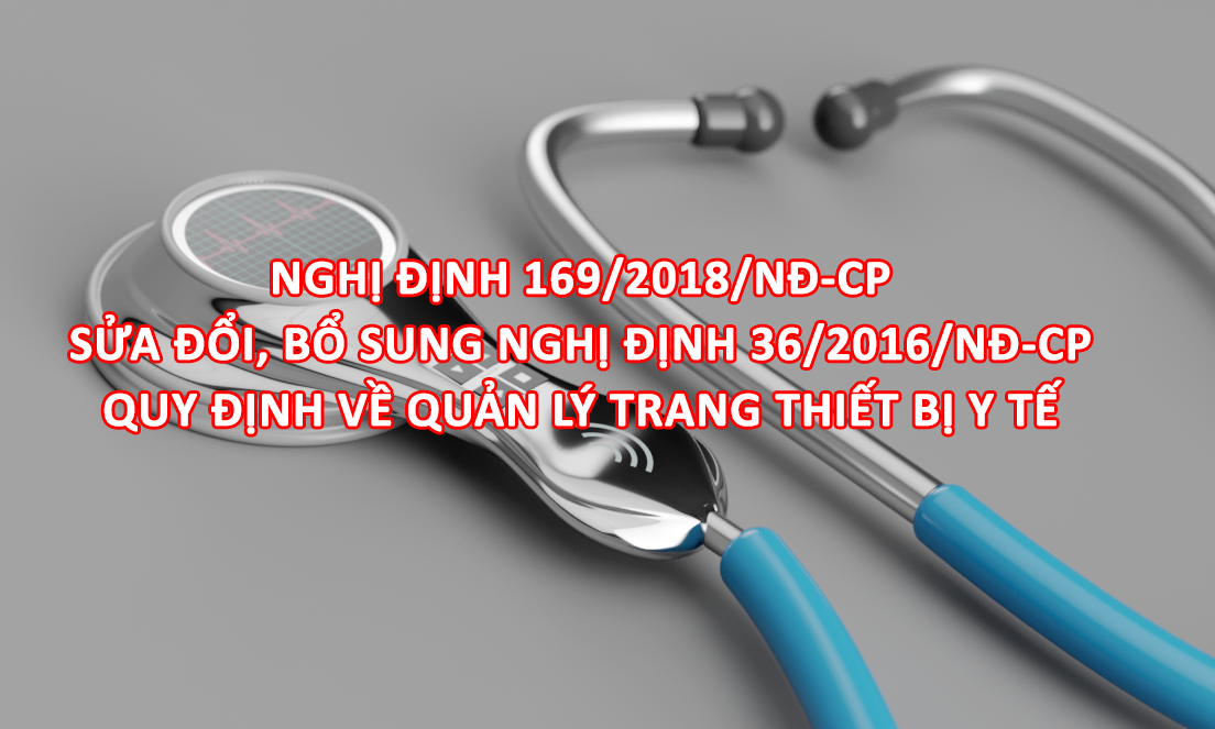 Nghị định 169/2018/NĐ-CP sửa đổi, bổ sung quy định về quản lý trang thiết bị y tế